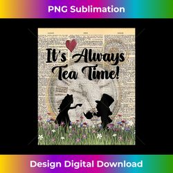 it's always tea time! alice & the mad hatter - png transparent digital download file for sublimation