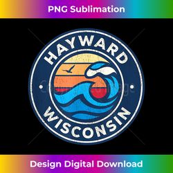 Hayward Wisconsin WI Vintage Nautical Waves Design - Special Edition Sublimation PNG File