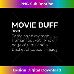 Movie Buff Noun Definition Film Enthusiast Cinematic Expert Tank Top 1 - Exclusive Sublimation Digital File