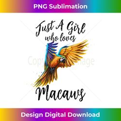 Just a Girl Who Loves Macaws Macaw Bird Lover Girls Women Tank Top 1 - Modern Sublimation PNG File