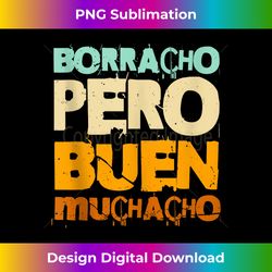 Borracho Pero Buen Muchacho Funny Spanish Tank Top - Instant Sublimation Digital Download