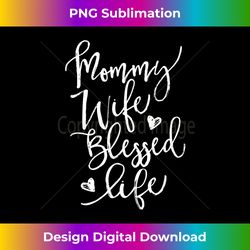 Mama Wife Blessed Life Funny Mothers Day - Premium PNG Sublimation File