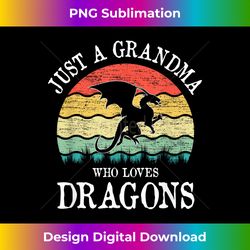 Just A Grandma Who Loves Dragons - Modern Sublimation PNG File