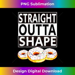 Straight outta shape funny workout t for donut lovers 1 - PNG Transparent Sublimation Design