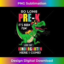Boys So Long Pre-K Grade Its Been Fun Look Out Kindergarten - Modern Sublimation PNG File