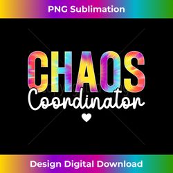 Chaos Coordinator Tie Dye Funny Sarcastic Humor For - Artistic Sublimation Digital File