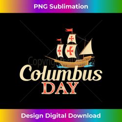 Christopher Columbus Day History Voyage American Holiday - High-Quality PNG Sublimation Download