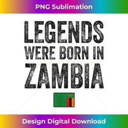 Legends Were Born In Zambia Zambian Flag Pride Roots - PNG Transparent Sublimation File