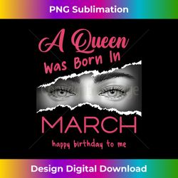 March Birthday Women Girl A Queen Was Born In March Birthday - Retro PNG Sublimation Digital Download