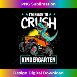 Funny I'm Ready To Crush Kindergarten Dinosaur rex - Premium Sublimation Digital Download
