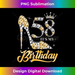 It's My 58th Birthday Heels Queen 58 Years Old Bday - PNG Sublimation Digital Download