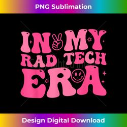 Groovy In My Rad Tech Era Rad Tech Funny Retro s - PNG Transparent Sublimation File