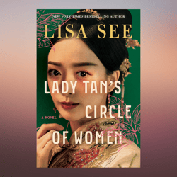 Lady Tan's Circle of Women A Novel by Lisa See (Author)