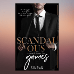 Scandalous Games (Arranged Games Book 1) by Simran (Author)