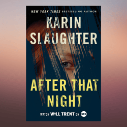 After That Night A Will Trent Thriller by Karin Slaughter (Author
