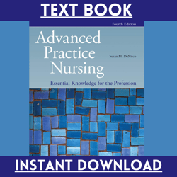 Complete Advanced Practice Nursing Essential Knowledge for the Profession 4th Edition by DeNisco