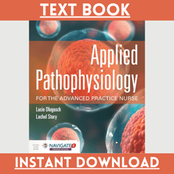 Complete Applied Pathophysiology for the Advanced Practice Nurse 1st Edition by Dlugasch