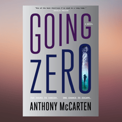 Going Zero A Novel by Anthony McCarten (Author)