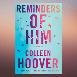 Reminders of Him A Novel – January 18, 2022 Kindle Edition by Colleen Hoover (Author)
