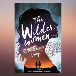 The Wilderwomen A Novel