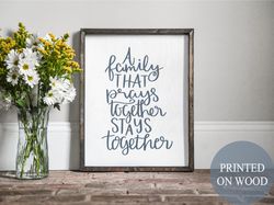 A Family That Prays Together Stays Together, Christian Decor, Prayer Sign, Christian Family Room, Christian Living Room,