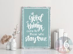 All Good Things Come To Those Who Stay True, Inspirational Sign, Office Decor, Inspirational Decor, Success Sign, Motiva