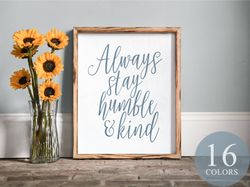 Always Stay Humble And Kind, Farmhouse Sign, Farmhouse Quotes, Modern Farmhouse, Framed Wood Sign, Trendy Decor, Country