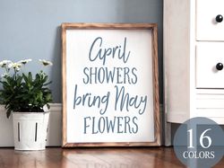 April Showers Bring May Flowers, Spring Sign, Cute Gift, Cute Spring Gift, Rainy Days, Bloom Sign, Flowers Sign, Nature