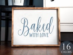 Baked With Love, Kitchen Sign, Kitchen Decor, Farmhouse Baking Sign, Gift For Baker, Bakery Decor, Housewarming Present,