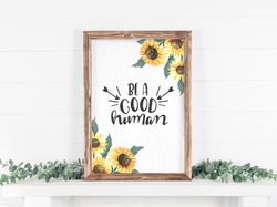 Be A Good Human, Inspirational Sign, Office Sign, Rustic Inspirational, Encouraging Decor, Be Kind Sign, Motivational Si