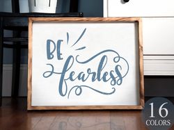 Be Fearless, Inspirational Sign, Office Sign, Rustic Inspirational, Encouraging Decor, Be Courageous Sign, Motivational