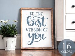 Be The Best Version Of You, Self Improvement Sign, Self Improvement Quote, Encouraging Sign, Motivational Gift, Motivati