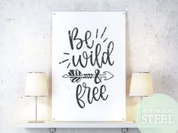 Be Wild And Free, Be Wild And Free Sign, Vintage Metal Sign, Girls Room, Dorm Decor, Art Deco, Rustic Wall Art, Kids Roo