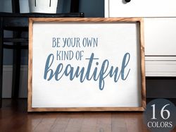 Be Your Own Kind Of Beautiful, Inspirational Decor, Studio Decor, Rustic Wooden Sign, Salon Decor, Strong Woman Gift, Bo
