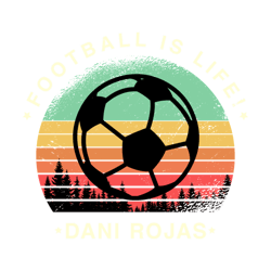 football is life. dani