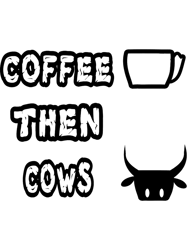 coffee then cows Classic(73)