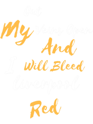 liverpool quote, cut my veins open and i will bleed liverpool red