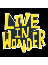 Live in wonder