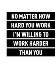 No Matter How Hard You Work