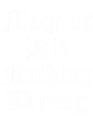 Magnus did nothing wrong