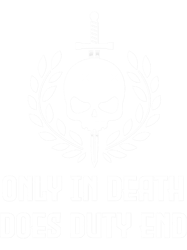 Only in death does duty end