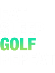 Eat Sleep Golf RepeatMasters Golf PGA