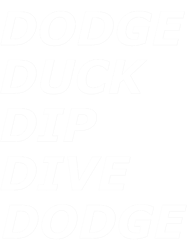 Dodge, Duck, Dip, Dive, Dodge Funny Dodgeball Design
