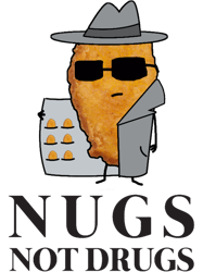 Nugs not drugs