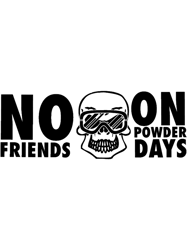 No friends on powder days