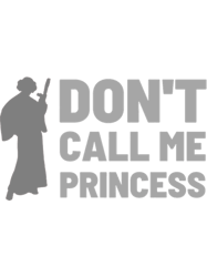 Dont Call Me PrincessSciFi