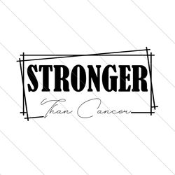 stronger than cancer svg file digital