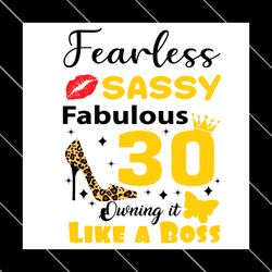 30th Birthday Fearless Sassy Fabulous Svg