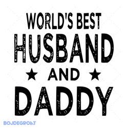 worlds best husband and daddy svg, fathers day svg, funny father svg, best husband svg, best daddy svg, worlds best svg,