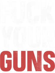 Fuck Your Guns Pray For Uvalde